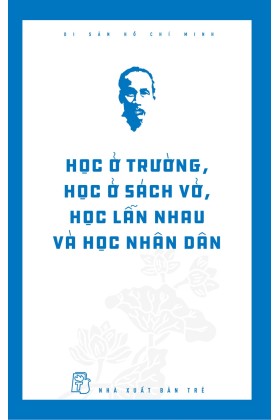 Học ở trường, học ở sách vở, học lẫn nhau và học Nhân dân