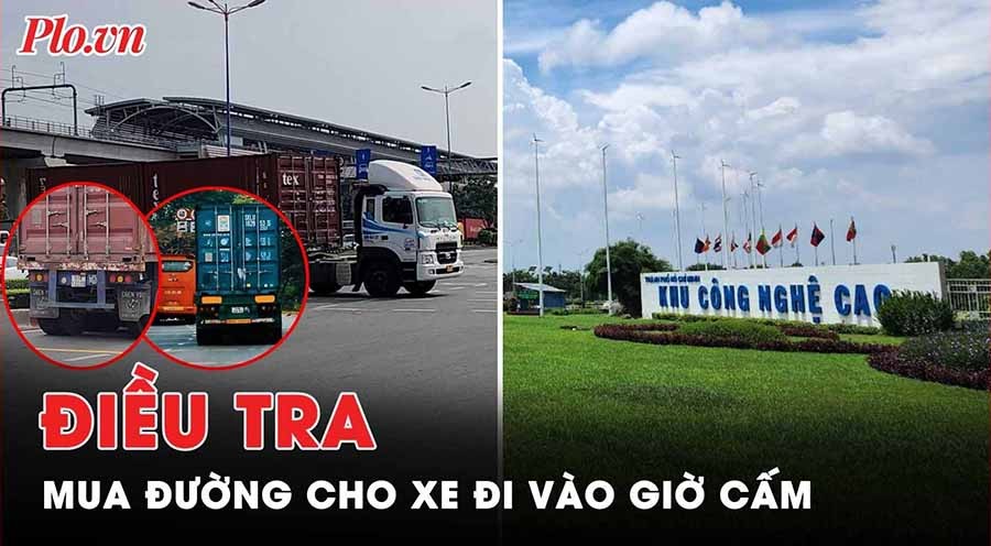 Điều tra 'Mua đường' cho xe đi vào giờ cấm - Bài 1: Xe container rầm rập xuyên qua Khu công nghệ cao